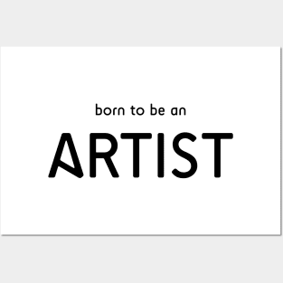 Born to be an Artist Posters and Art